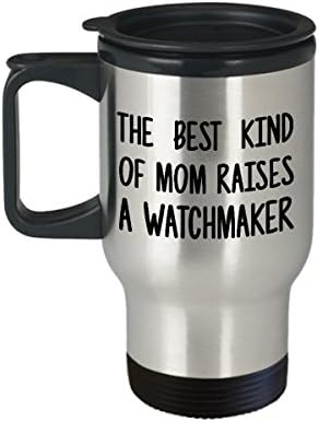 Пътна чаша Смешни Watchmaker на Деня на майката, 14 унции, С изолация - най-Добрият подарък за мама - Уникален