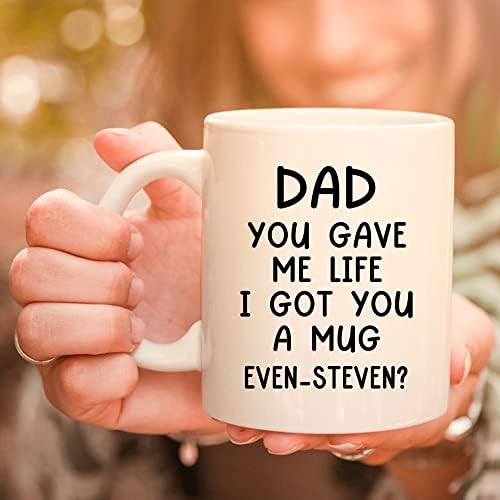 Чаша на Ден на бащата MyCozyCups За татко от Дъщеря си - Татко, Ти ми Даде Живот, Купих Ти една Чаша Дори Стивънс?